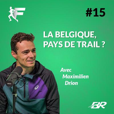 La Belgique, pays de trail? (avec Maximilien Drion, champion d'Europe 2022)