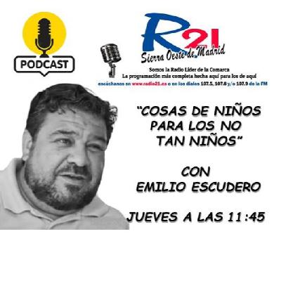 "Cosas de niños para los no tan niños" con Emilio Escudero 23 de septiembre 2024.
