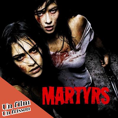 Un Film, Un Frisson - Martyrs (2008)