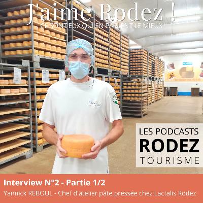 S2#1 LA FABRICATION DU RODEZ - Interview de Yannick Reboul, chef d'atelier de LACTALIS, sur les secrets de production du fromage Le Rodez