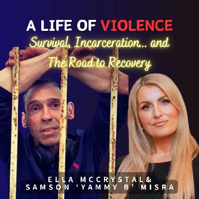 A Life of Violence, Survival, Incarceration... and The Road to Recovery