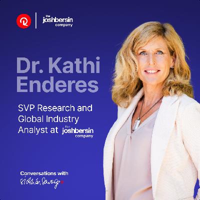 Dr. Kathi Enderes SVP Research and Global Industry Analyst at The Josh Bersin Company