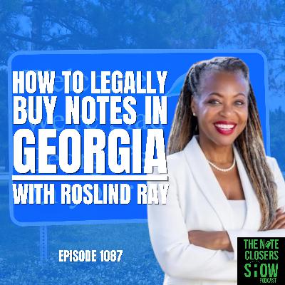How to Legally Buy Notes in Georgia Without the Licensing Headaches with Roslind Ray
