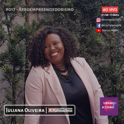 #017 Podcast Virando a Chave - Juliana Oliveira | Afroempreendedorismo