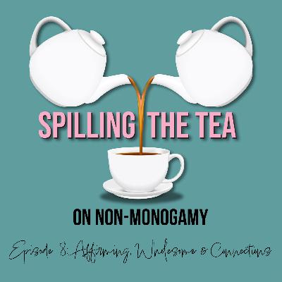 Episode 8: Affirmation, Wholesome & Connections