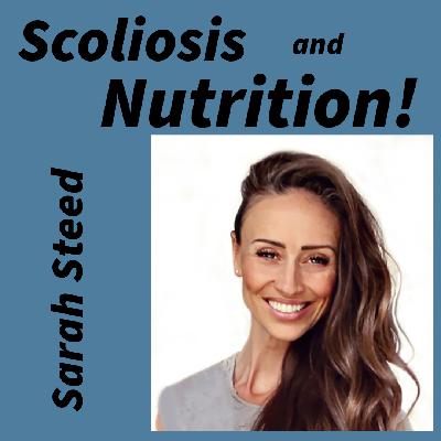 Nutrition and Scoliosis: Tips for Treatment with Nutritionist Sarah Steed