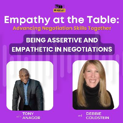 Episode 39: Being Assertive and Empathetic in Negotiations - Debbie Goldstein