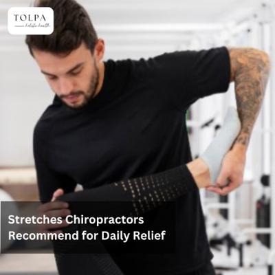 Stretches Chiropractors Recommend for Daily Relief