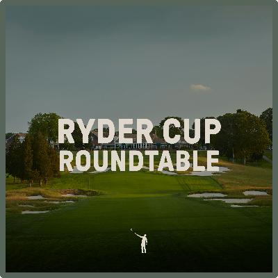 1055: Ryder Cup Roundtable