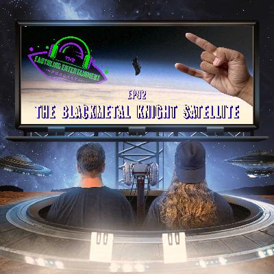 EP92 - The BlackMetal Knight Satellite