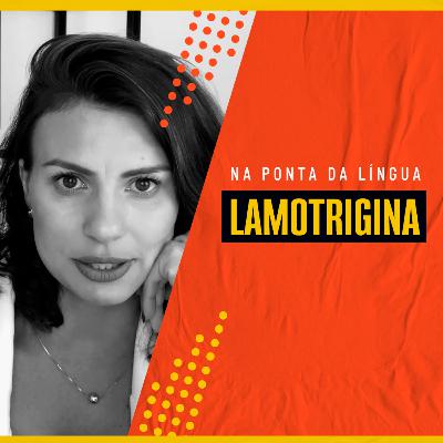 EP #92 - NA PONTA DA LÍNGUA - LAMOTRIGINA