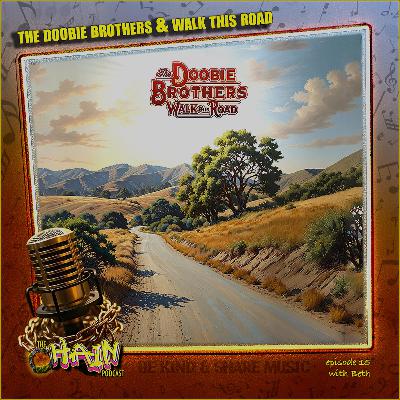 The Doobie Brothers & Walk This Road with Beth (Episode 15)