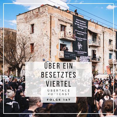 Folge 147: über ein besetztes Viertel