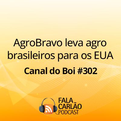 AgroBravo leva agro brasileiros para os EUA | Canal do Boi #302
