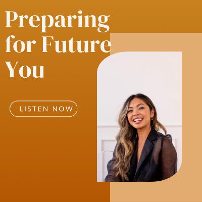 Episode 4: Preparing for Future You with Praise Santos McKenna