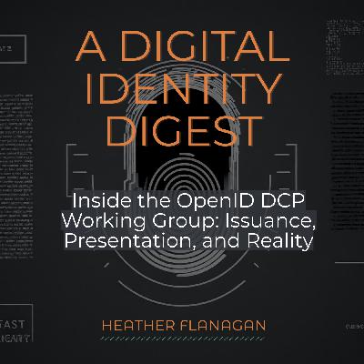 Inside the OpenID DCP Working Group: Issuance, Presentation, and Reality