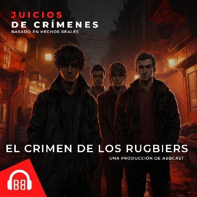 El crimen de los Rugbiers El crimen de los Rugbiers