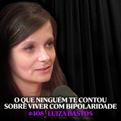 O maior erro de quem tenta tratar a Bipolaridade sozinho (e como evitar) - Luiza Bastos | Lutz Podcast #408 O maior erro de quem tenta tratar a Bipolaridade sozinho (e como evitar) - Luiza Bastos | Lutz Podcast #408
