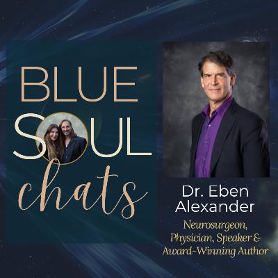EP137: Dr. Eben Alexander, Harvard-Trained Neurosurgeon on Consciousness Beyond Life