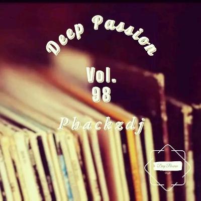 Episode 98: Deep Passion Vol 98 Mixed & Compiled by Phackzdj