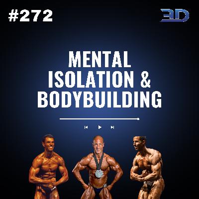 #272: Tackling The Mental Isolation of Bodybuilding