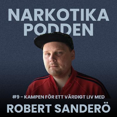 #9 - kampen för ett värdigt liv med Robert Sanderö