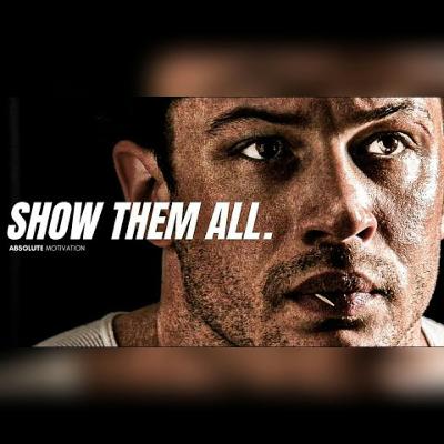 I’M GOING TO SHOW THEM ALL WHAT I’M CAPABLE OF! - Motivational Speech