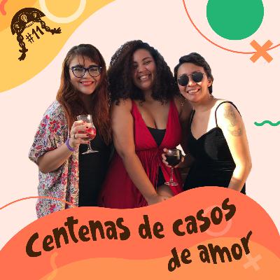 #11 | Centenas de casos de amor