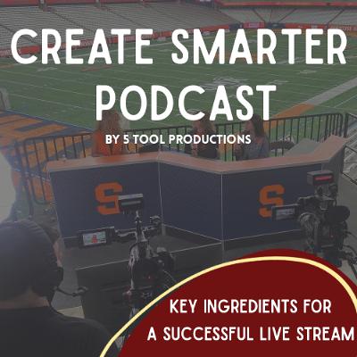 Key Ingredients to a Successful Live Stream Key Ingredients to a Successful Live Stream