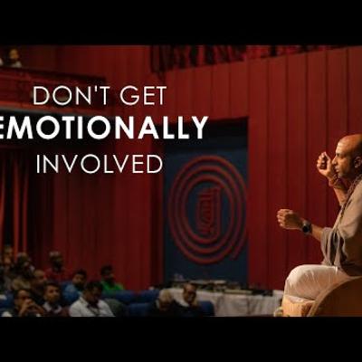 Don't get emotionally involved| Personal Development