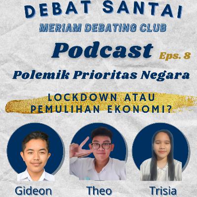 #8 POLEMIK PRIORITAS NEGARA : LOCKDOWN ATAU PEMULIHAN EKONOMI ? #8 POLEMIK PRIORITAS NEGARA : LOCKDOWN ATAU PEMULIHAN EKONOMI ?