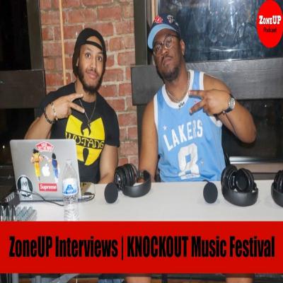ZoneUP Interviews | KNOCKOUT Music Festival ZoneUP Interviews | KNOCKOUT Music Festival