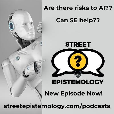 Ep. 510 Rogue AI - Can Street Epistemology Be Used To Mitigate The Risks?