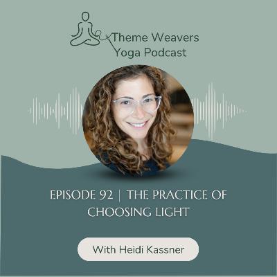 Episode 92 | The Practice of Choosing Light