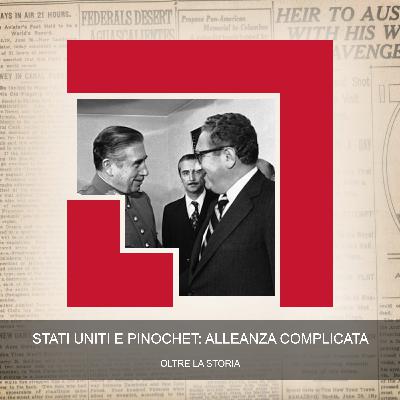 Stati Uniti e Pinochet: Alleanza Complicata Stati Uniti e Pinochet: Alleanza Complicata