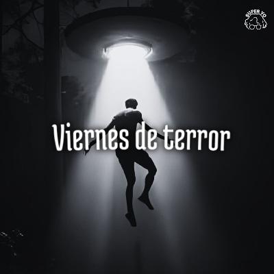Ovnis, abducciones y testigos - Viernes de terror