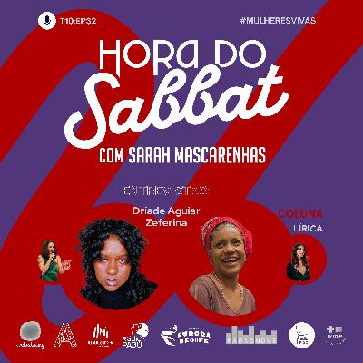 EP32: Dríade, Zeferina e Mulheres Vivas