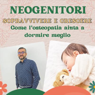 Ep. 48 - Come l’osteopatia aiuta il neonato a dormire meglio