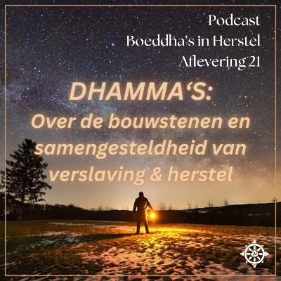 Aflevering 21 - Dhamma's: Over de bouwstenen en samengesteldheid van verslaving en herstel Aflevering 21 - Dhamma's: Over de bouwstenen en samengesteldheid van verslaving en herstel