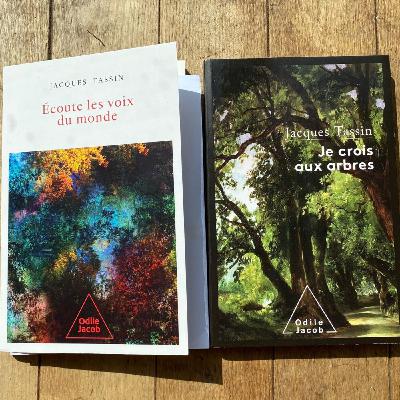 Les voix, les arbres et la beauté avec Jacques Tassin