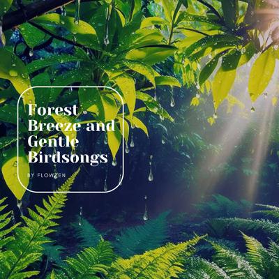 Forest Breeze and Gentle Birdsongs for Deep Focus & Sleep | 森林鳥鳴微風：靜心助眠與專注的療癒音樂