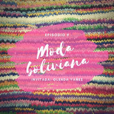 Episodio 9 - Moda boliviana