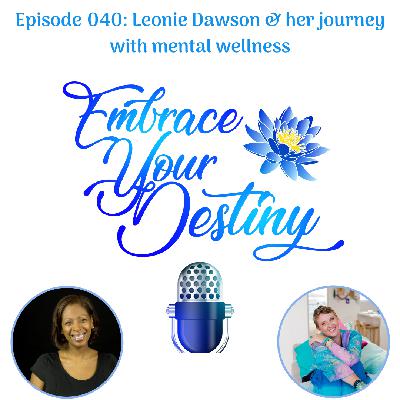 Episode 040: Leonie Dawson & her journey with mental wellness Episode 040: Leonie Dawson & her journey with mental wellness
