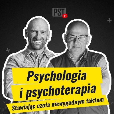#PST TV 04 Psychologia i psychoterapia. Stawiając czoła niewygodnym faktom. Dr Tomasz Witkowski