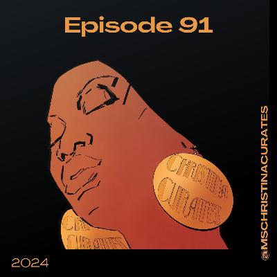91. The ChristinaCurates Show 91. The ChristinaCurates Show