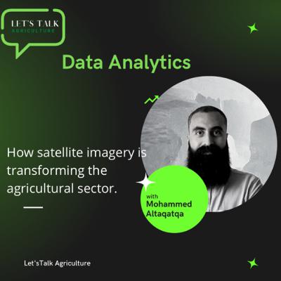 How Satellite Imagery is helping transform the agricultural sector with Mohammed Altaqatqa