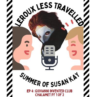 Summer of Susan Kay Ep 4: Giovanni Invented Club Chalamet Pt 1 of 2