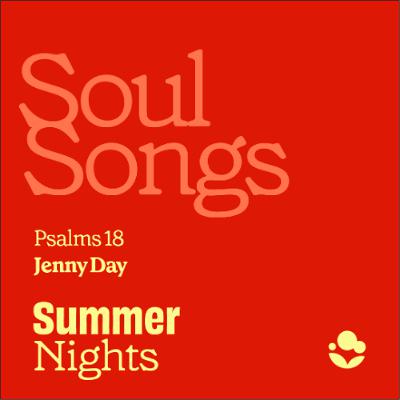 Psalm 18 - Jenny Day Psalm 18 - Jenny Day