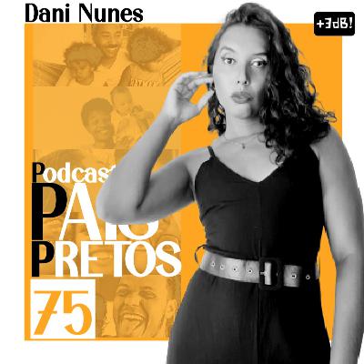 #75 - Mulher: O Corpo, A Mente e O Mundo - O Mundo com Dani Nunes #75 - Mulher: O Corpo, A Mente e O Mundo - O Mundo com Dani Nunes