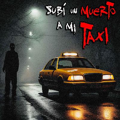HISTORIAS DE TERROR DE TAXISTAS: Subí un Muerto a mi Taxi